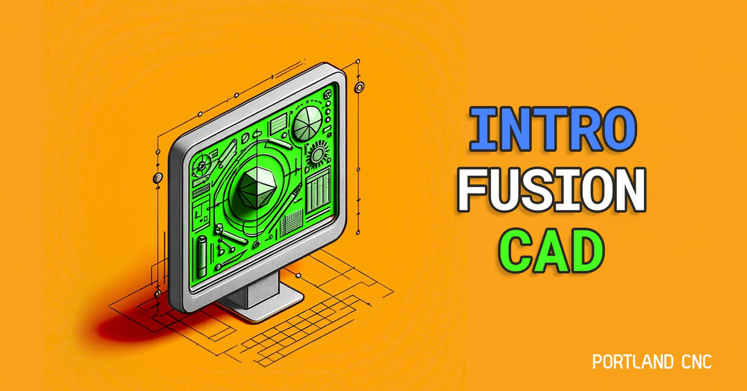 Learn Autodesk Fusion CAD - by Portland CNC
