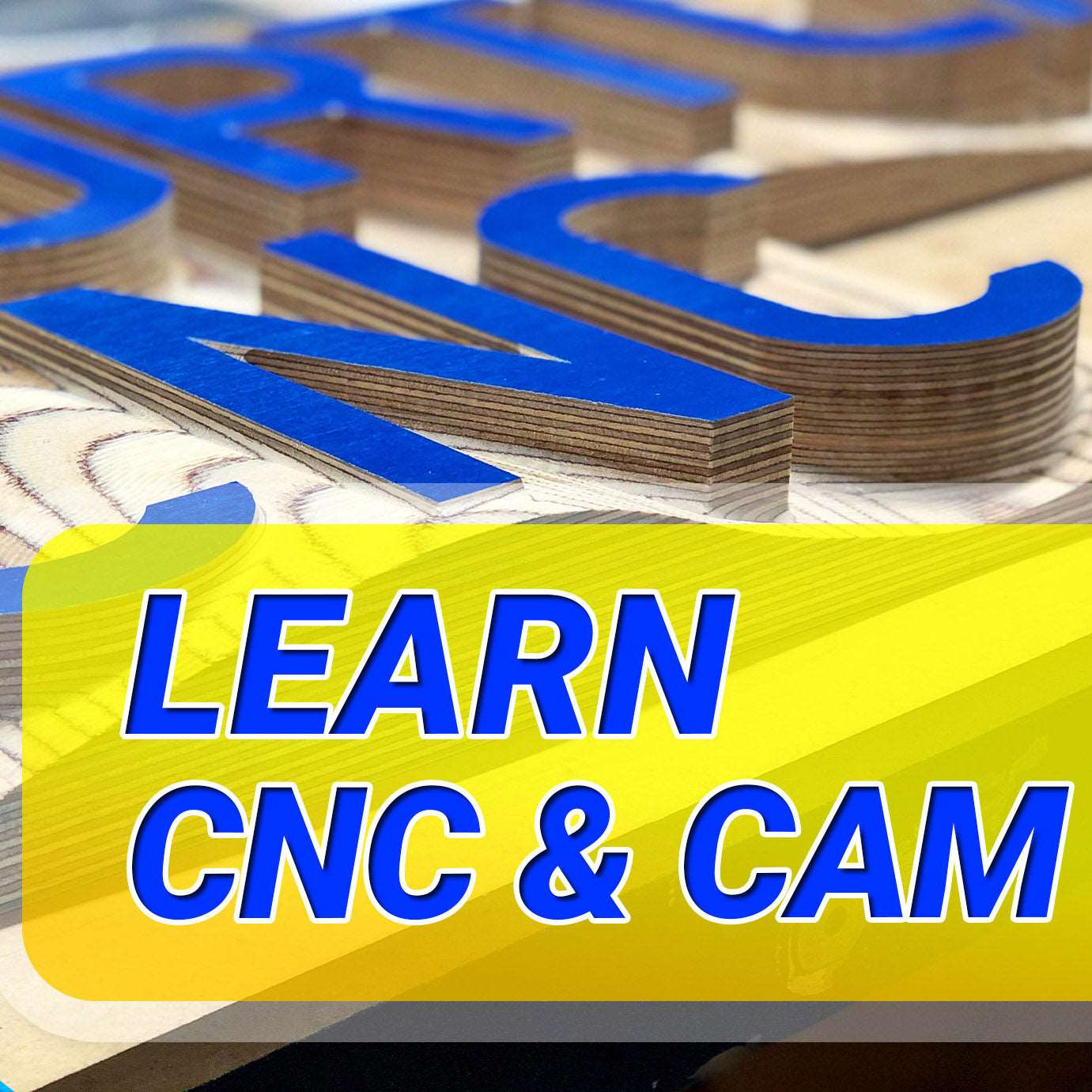 Learn the Basics of CNC & CAM